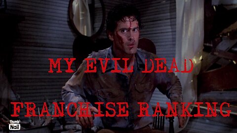 My Evil Dead Franchise Ranking