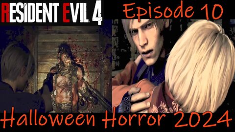 Halloween Horror 2024- Resident Evil 4 (2023)- Hardcore Fan Compares Between New and Old- Episode 10