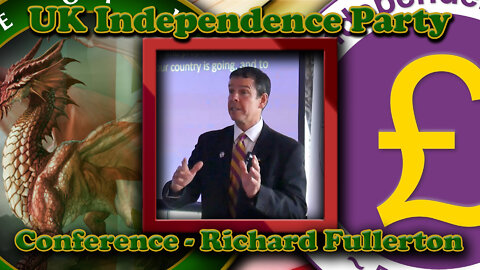 Richard Fullerton UK Independence Party Conference Speech