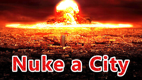 What If We Nuke a City?