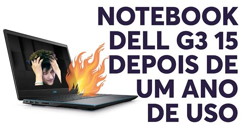 VENDER O NOTEBOOK DELL G3? SETUP COM NOTEBOOK FUNCIONA? | DELL G3 15 3590 DEPOIS DE UM ANO