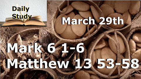 Daily Study March 29th || Mark 6 1-6 || Jesus rejected at Nazareth