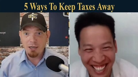 5 Ways To Keep More of Your Hard Earned Money Away From Taxes with Henry Wong