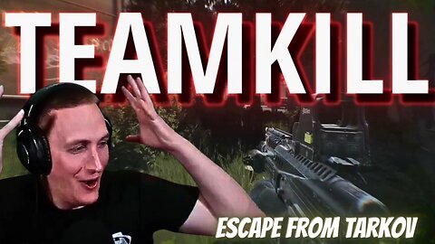 Funny Teamkill leads to Meltdown - Escape From Tarkov - Clip