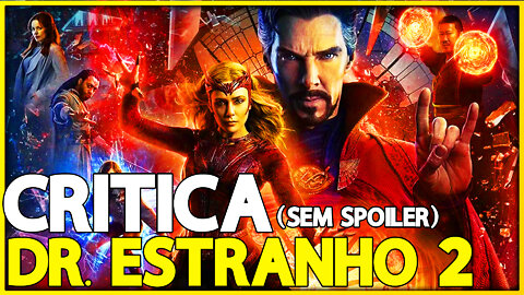 ASSISTI DR. ESTRANHO 2 - OQUE EU ACHEI? - CRÍTICA (SEM SPOILER)