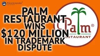 Palm Restaurant Wins $120 Million In Trademark Dispute