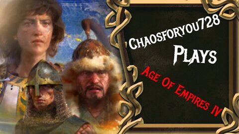 Chaosforyou728 Plays Age of Empires IV