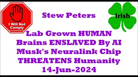 Lab Grown HUMAN Brains ENSLAVED By AI Musk's Neuralink Chip THREATENS Humanity 14-Jun-2024