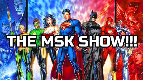 The MSK Show EP 6 | Three MCU Movies For 2025 Captain America 4 Thunderbolts & Fantastic 4