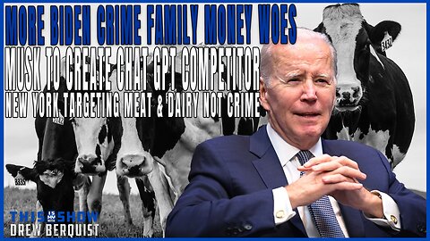 New Biden Crime Family Members Tied To $$$ | New York Targeting Meat & Dairy, Not Crime | Ep 548