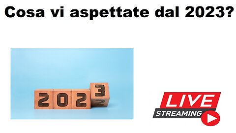 Cosa vi aspettate dal 2023?