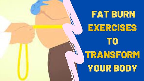 Easy and Effective Fat Burn Exercises to Transform Your Body