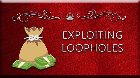 Exploiting Loopholes