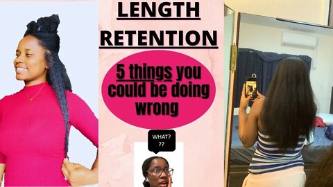 Length Retention: 5 Things You Could Be Doing Wrong | 4C Natural Hair