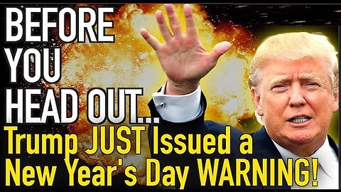 1/3/24 Listen Before You Head Out! Trump Just Issued a New Year’s Day WARNING