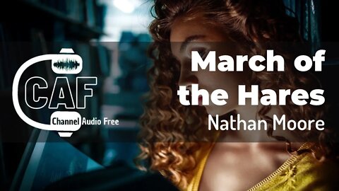 CAFree – March of the Hares Nathan Moore