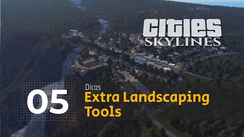 Cities: Skylines - Dicas da ferramenta de edição de terreno - Extra Landscaping Tools [Ep5]