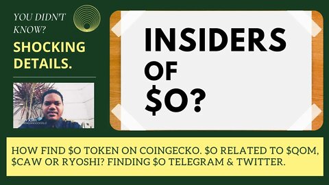 How Find $O Token On Coingecko. $O Related To $QOM, $CAW Or Ryoshi? Finding $O Telegram & Twitter.