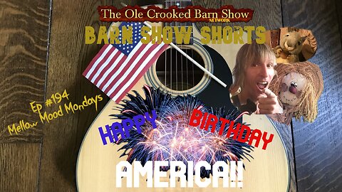 "Barn Show Shorts " Ep.194 “Mellow Mood Mondays”