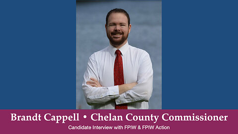 Brandt Cappell • Chelan County Commissioner Candidate