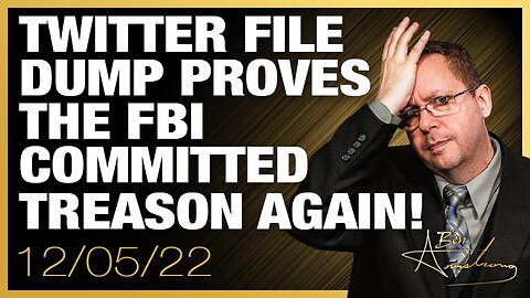 Elon Musk's Twitter File Dump Proves the FBI Committed Treason Again!