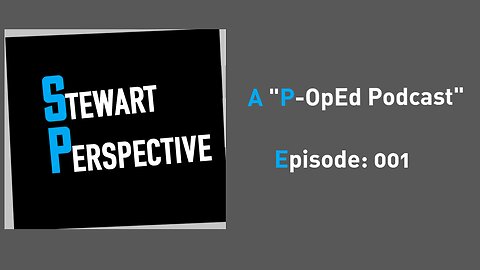 Stewart Perspective Ep: 001