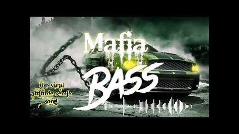 Mafia_REMİX BGM _-_MUSIC ENGLISH_-_REMIX // CAR_-_MUSIC//top viral base attitude music//2022