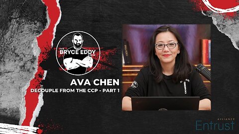 Ava Chen | Decouple From The CCP - Part 1