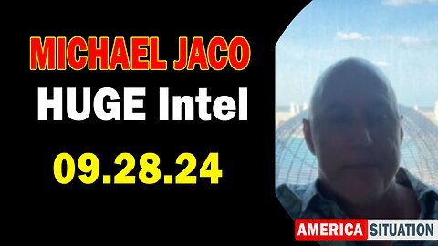 Michael Jaco HUGE Intel Sep 28- 'BOMBSHELL- Something Big Is Coming'