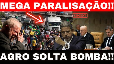 AGRO ANUNCIA BOMBA!! PARALISAÇÃO GERAL!! ARTHUR LIRA TOMA DECISÃO...