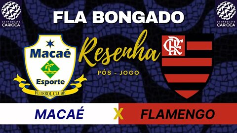 RESENHA PÓS-JOGO MACAÉ x FLAMENGO | CANAL FLA BONGADO |