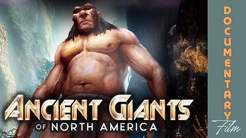 Documentary: Ancient Giants of North America