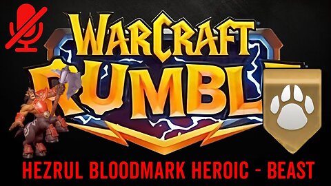 WarCraft Rumble - Hezrul Bloodmark Heroic - Beast