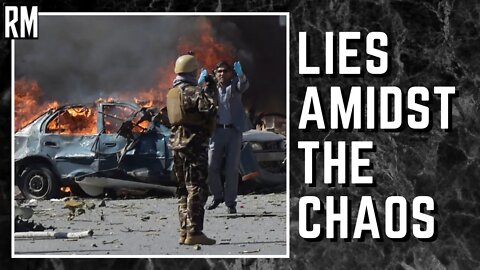 Kabul Airport Attack: Lies Amidst the Chaos