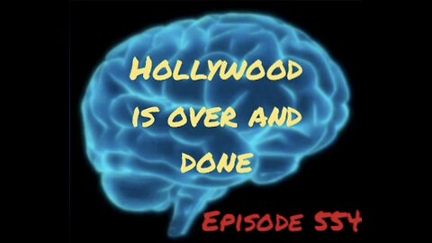 HOLLYWOOD IS OVER & DONE, WAR FOR YOUR MIND, Episode 554 with HonestWalterWhite