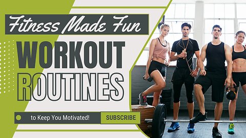 Fun Fitness Routines: Stay Motivated and Subscribe!