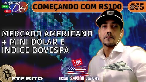 #55 O DIA RUIM CHEGA - COMEÇANDO C/ R$100 AÇÕES INTERNACIONAIS BITCOIN | HK50 | US100 | US30