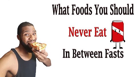 Foods You Should NEVER Eat In Between Water Fasting