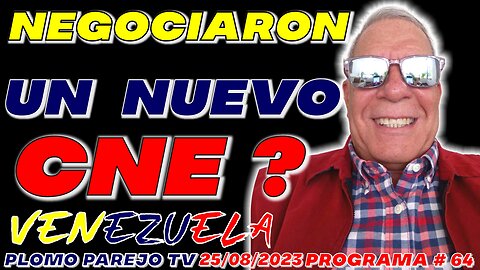 NEGOCIARON UN NUEVO CNE ? Programa # 64