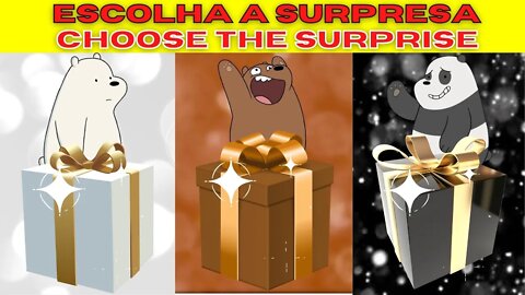 ESCOLHA O SEU PRESENTE 🎁CHOOSE YOUR GIFT 🎁 ELIGE TU REGALO 🎁 | NÃO ESCOLHA O ERRADO 🚫 WE BARE BEARS🐼