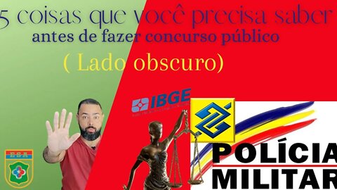 5 coisas que você precisa saber ANTES de fazer concurso (lado obscuro)