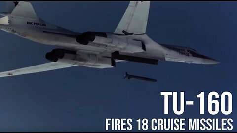 Russia's Largest Bomber Tu-160 Returns to the Battlefield, Fires 18 Cruise Missiles