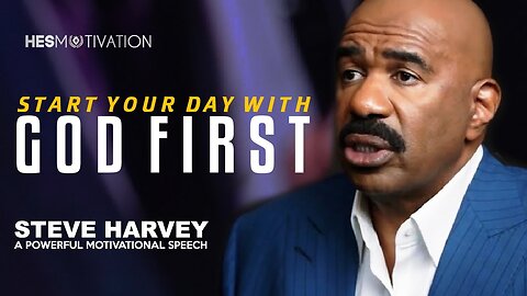 Steve Harvey - START YOUR DAY WITH GOD FIRST (Steve Harvey Motivation)