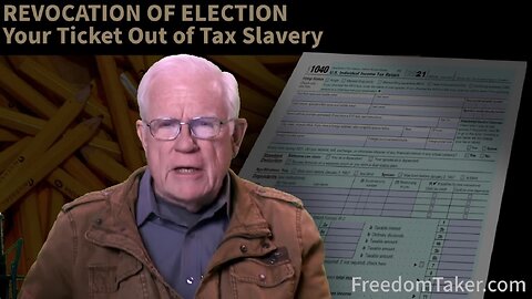 Revocation Of Election - Your Ticket Out Of Tax Slavery by Jerry Day