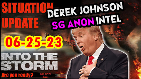 Situation Update 06/25/23 ~ Trump Return - Q Post - White Hats Intel ~ Derek Johnson Decode. SGAnon