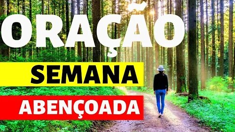 ORAÇÃO PARA ABENÇOAR A SEMANA | ORAÇÃO DA MANHÃ