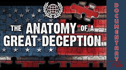 Documentary: The Anatomy of a Great Deception