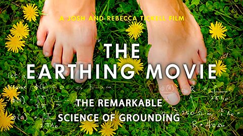 THE EARTHING MOVIE - Remarkable Science of Grounding