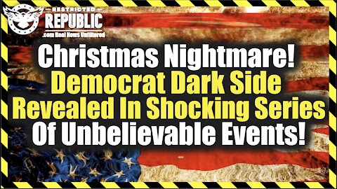 Christmas Nightmare! Democrat Dark Side Revealed In Shocking Series Of Unbelievable Events!