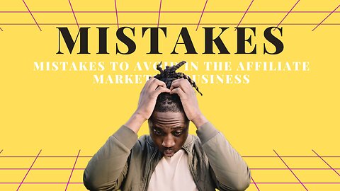 AFFILIATE MARKETING MISTAKES 2023